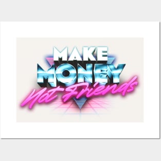 Make Money Not Friends Posters and Art